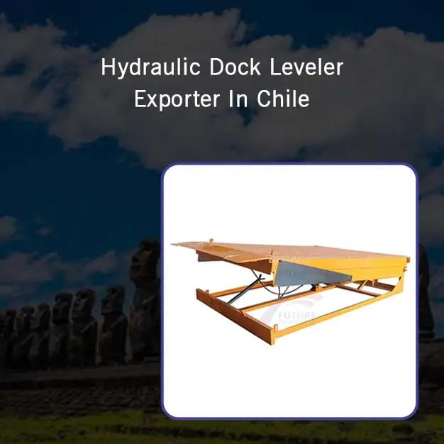 Hydraulic Dock Leveler Exporter in Chile